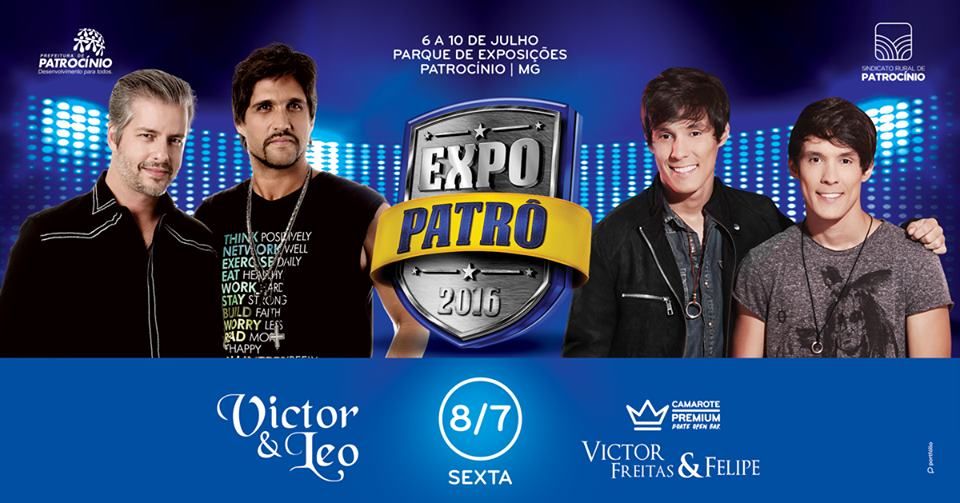 EXPÔPATRÔ: Show Victor e Léo com e no Camarote Premium (Boate Open Bar) Victor Freitas e Felipe. 